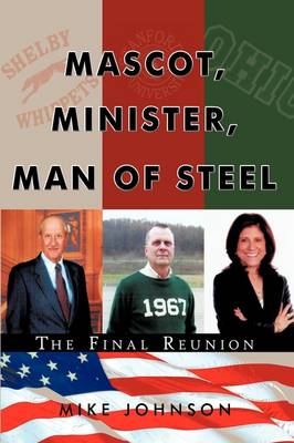 Book cover for Mascot, Minister, Man of Steel - The Final Reunion