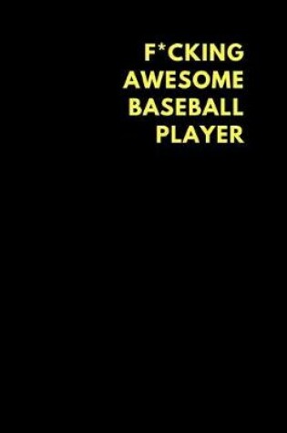 Cover of F*cking Awesome Baseball Player