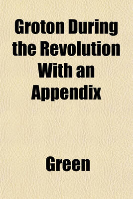 Book cover for Groton During the Revolution with an Appendix