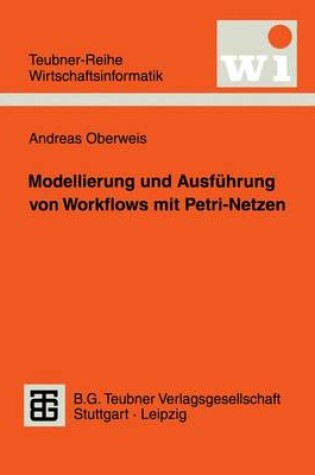Cover of Modellierung Und Ausfuhrung Von Workflows Mit Petri-Netzen