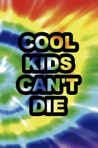 Cover of Cool Kids Can't Die