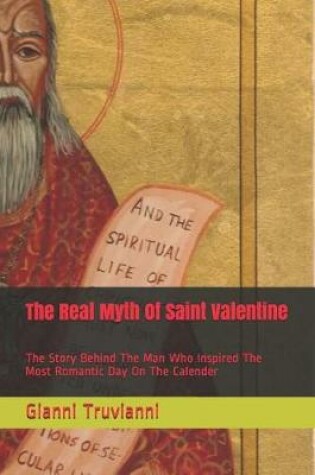 Cover of The Real Myth Of Saint Valentine