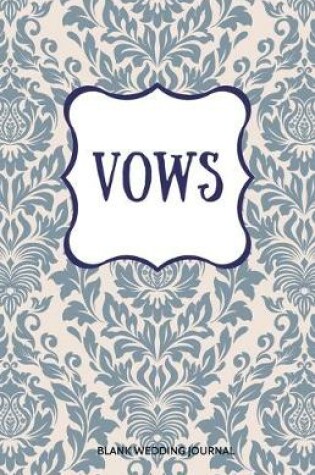 Cover of Vows Small Size Blank Journal-Wedding Vow Keepsake-5.5"x8.5" 120 pages Book 9