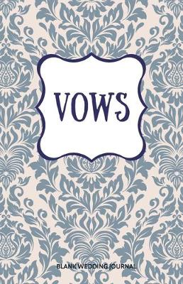 Book cover for Vows Small Size Blank Journal-Wedding Vow Keepsake-5.5"x8.5" 120 pages Book 9