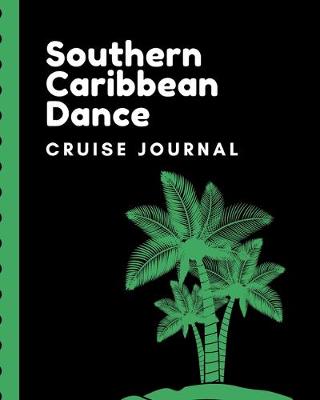 Book cover for Southern Caribbean Dance Cruise Journal