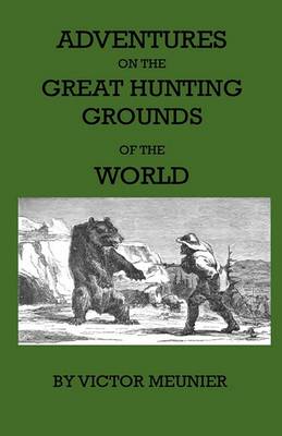 Book cover for Aventures On The Great Hunting Grounds Of The World