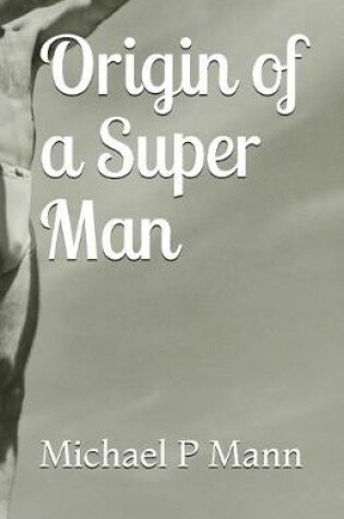 Cover of Origin of a Super Man