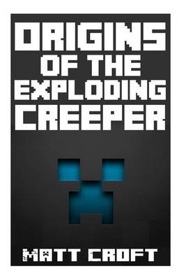 Book cover for Origins of the Exploding Creeper