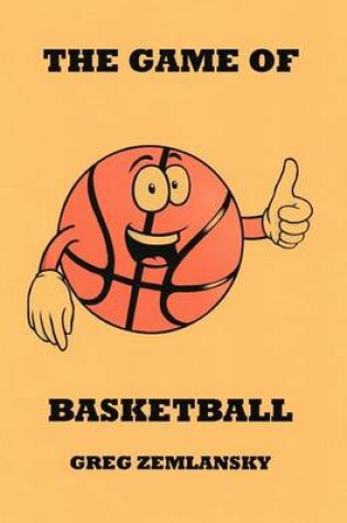 Cover of The Game Of Basketball