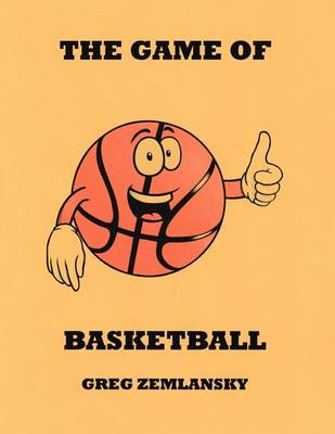 Book cover for The Game Of Basketball