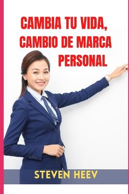 Book cover for Cambia Tu Vida, Cambio de Marca Personal