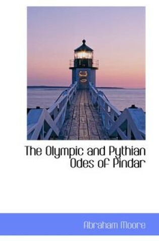 Cover of The Olympic and Pythian Odes of Pindar