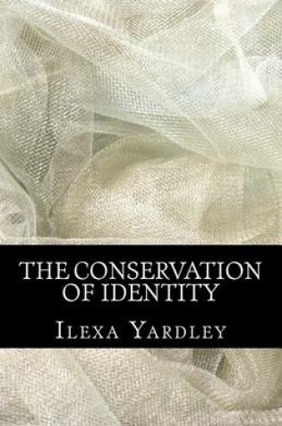 Cover of The Conservation of Identity