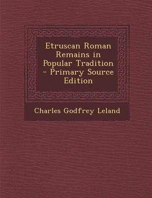 Book cover for Etruscan Roman Remains in Popular Tradition - Primary Source Edition