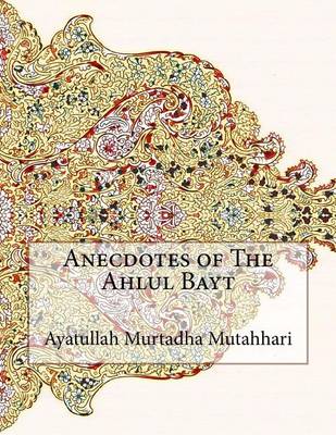 Book cover for Anecdotes of The Ahlul Bayt