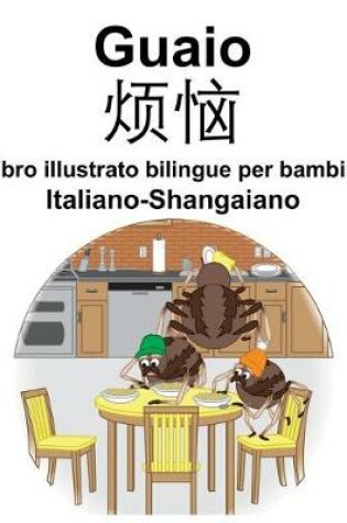 Cover of Italiano-Shangaiano Guaio/&#28902;&#24700; Libro illustrato bilingue per bambini