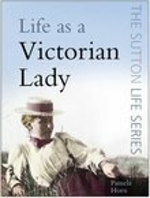 Book cover for Life as a Victorian Lady