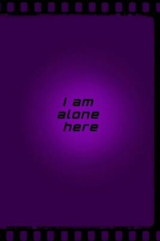 Cover of I am alone here