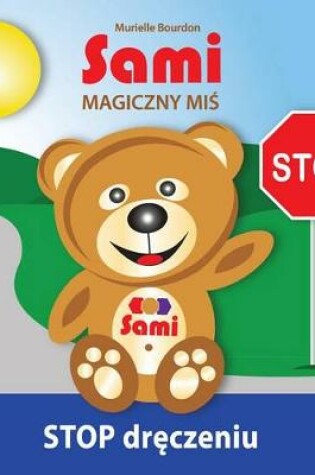 Cover of Sami Magiczny Mi&#346; - Stop Dr&#281;czeniu!