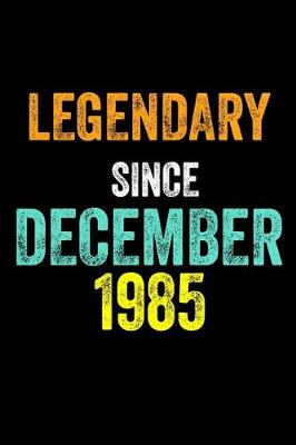 Cover of Legendary Since December 1985