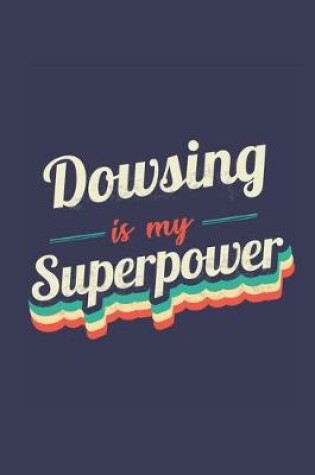 Cover of Dowsing Is My Superpower