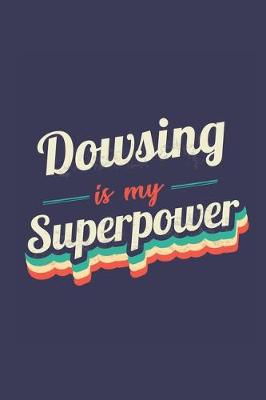 Book cover for Dowsing Is My Superpower