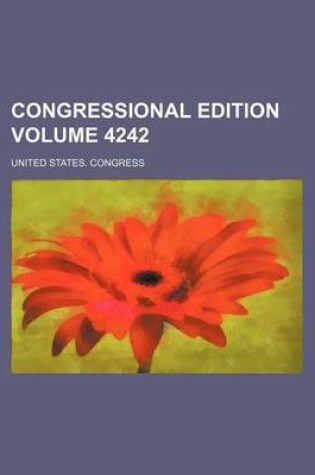 Cover of Congressional Edition Volume 4242