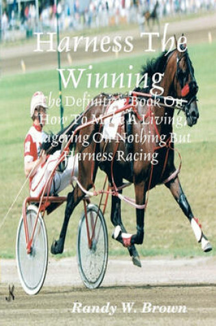 Cover of Harness The Winning