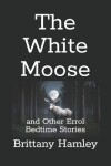 Book cover for The White Moose and Other Errol Bedtime Stories