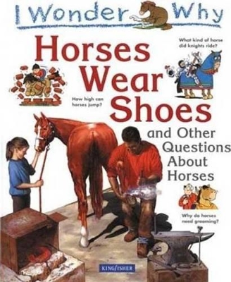 Book cover for I Wonder Why Horses Wear Shoes