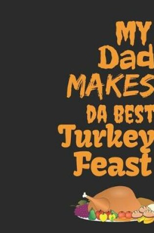 Cover of My Dad Makes Da Best Turkey Feast