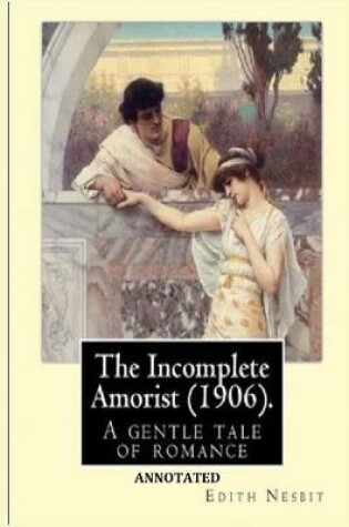 Cover of The Incomplete Amorist "Annotated"