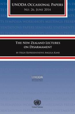Cover of The New Zealand Lectures on Disarmament by High Representative Angela Kane