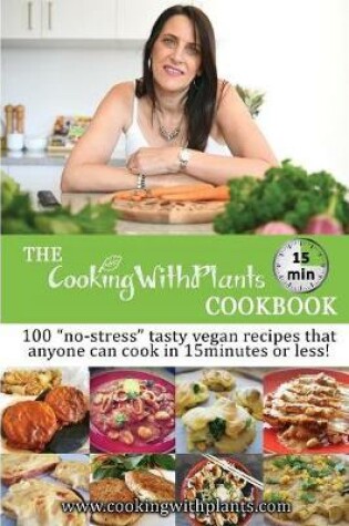 Cover of The Cooking With Plants 15 Minute Cookbook