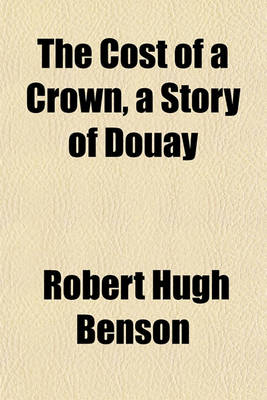 Book cover for The Cost of a Crown, a Story of Douay