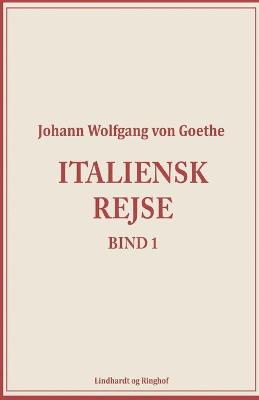 Book cover for Italiensk rejse bind 1