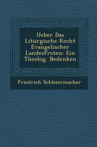 Cover of Ueber Das Liturgische Recht Evangelischer Landesf Rsten