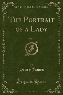 Book cover for The Portrait of a Lady, Vol. 2 (Classic Reprint)