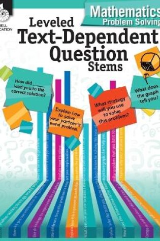 Cover of Leveled Text-Dependent Question Stems: Mathematics Problem Solving