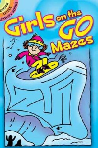 Cover of Girls on the Go Mazes