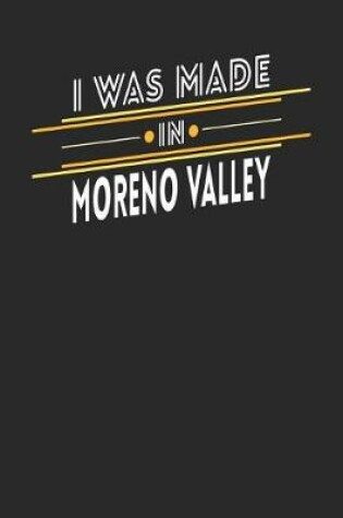 Cover of I Was Made In Moreno Valley