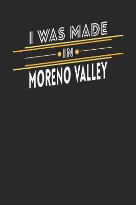 Book cover for I Was Made In Moreno Valley