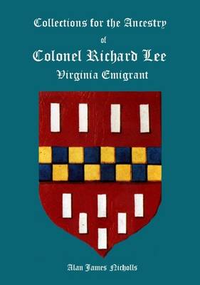 Book cover for Collections for the Ancestry of Colonel Richard Lee, Virginia Emigrant