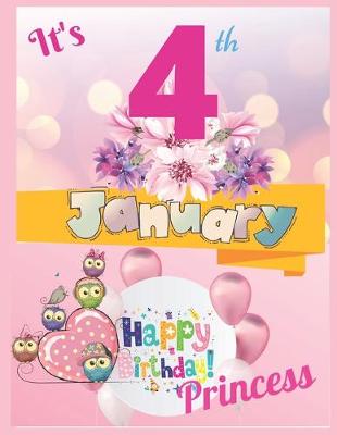 Book cover for It's 4th January Happy Birthday Princess Notebook Journal