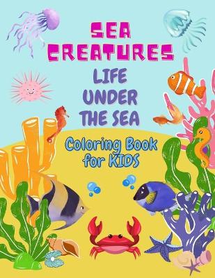 Book cover for Sea Creatures Life Under The Sea