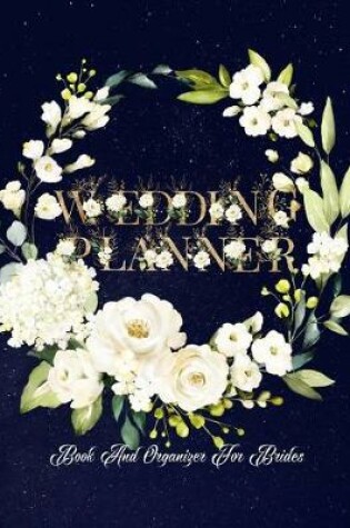 Cover of Wedding Planner Book And Organizer For Brides