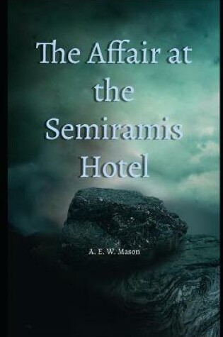 Cover of The Affair at the Semiramis Hotel Illustated