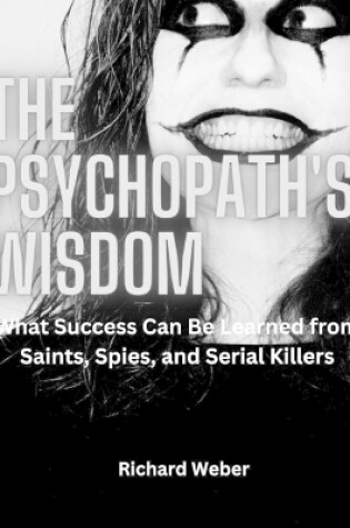 Cover of The Psychopath's Wisdom