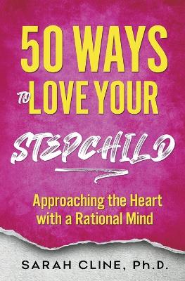 Book cover for 50 Ways to Love Your Stepchild