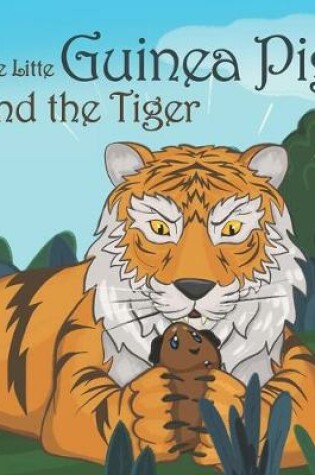 Cover of The Little Guinea Pig and the Tiger